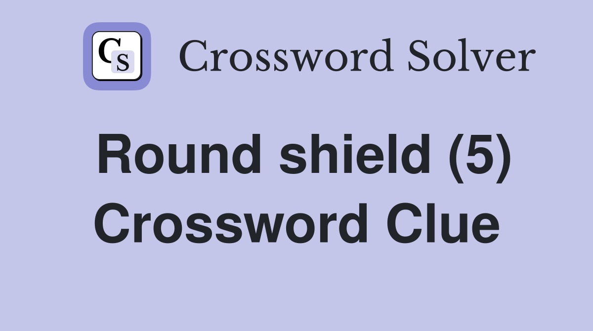 round-shield-5-crossword-clue-answers-crossword-solver